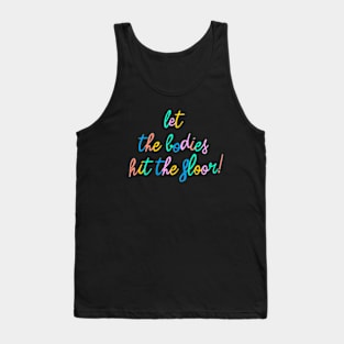 Let the bodies hit the floor Tank Top